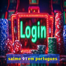 salmo 91 em portugues